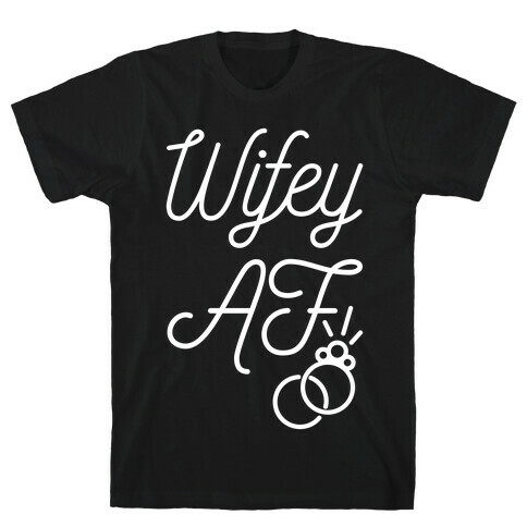 Wifey AF T-Shirt