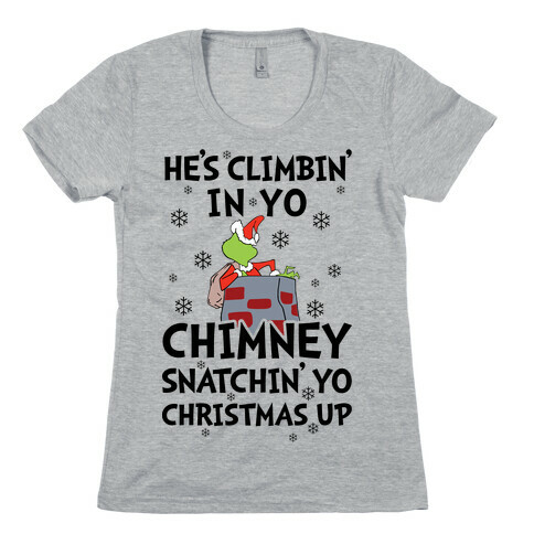 He's Climbin' In Yo Chimney Womens T-Shirt