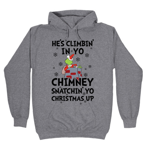He's Climbin' In Yo Chimney Hooded Sweatshirt