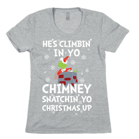 He's Climbin' In Yo Chimney Womens T-Shirt