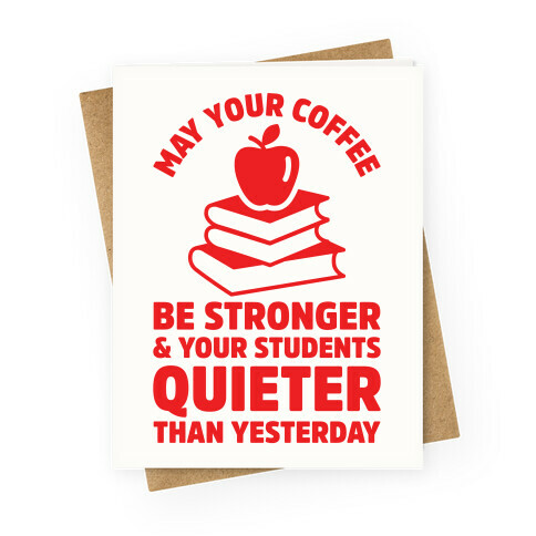 May Your Coffee Be Stronger Greeting Card