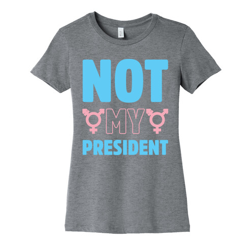 Not My President Trans Rights Womens T-Shirt