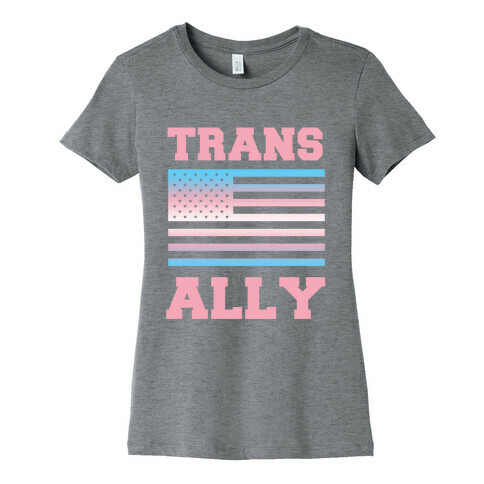 Trans Ally Womens T-Shirt