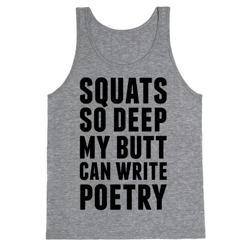 Squats So Deep My Butt Can Write Poetry Tank Top