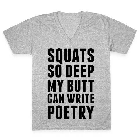 Squats So Deep My Butt Can Write Poetry V-Neck Tee Shirt