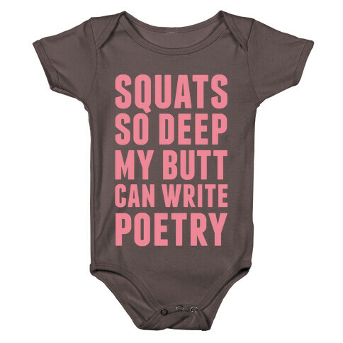 Squats So Deep My Butt Can Write Poetry Baby One-Piece