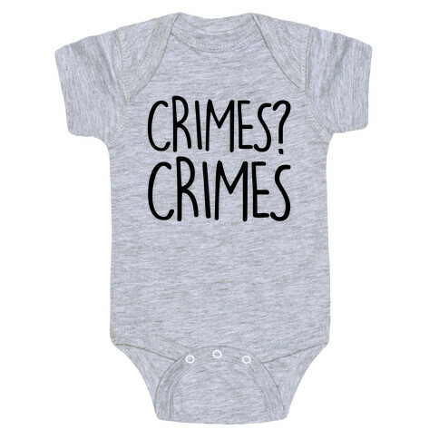 Crimes? Crimes Baby One-Piece