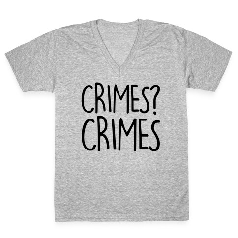 Crimes? Crimes V-Neck Tee Shirt