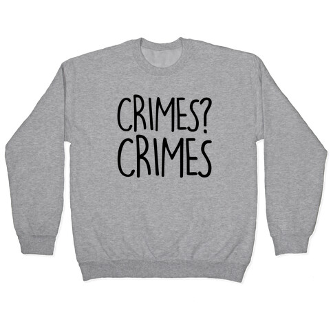 Crimes? Crimes Pullover