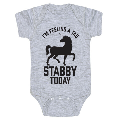 I'm Feeling a Tad Stabby Today Baby One-Piece