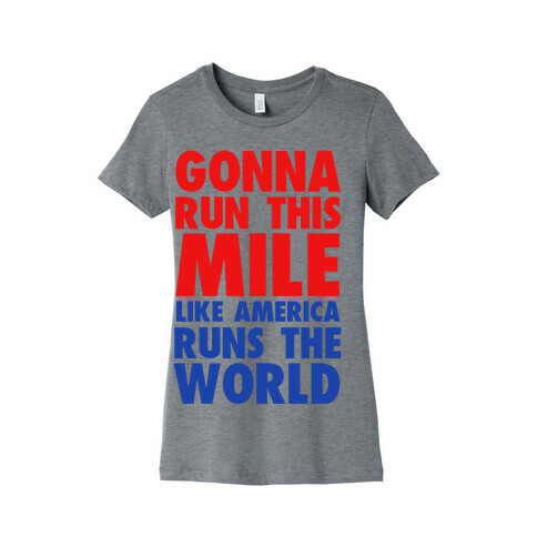 Run This Mile Like America Runs the World Womens T-Shirt