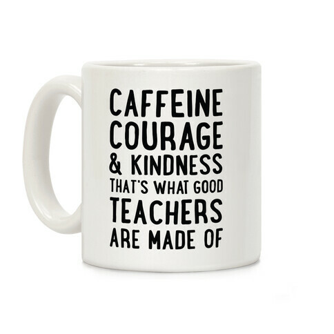 What Good Teachers Are Made Of Coffee Mug