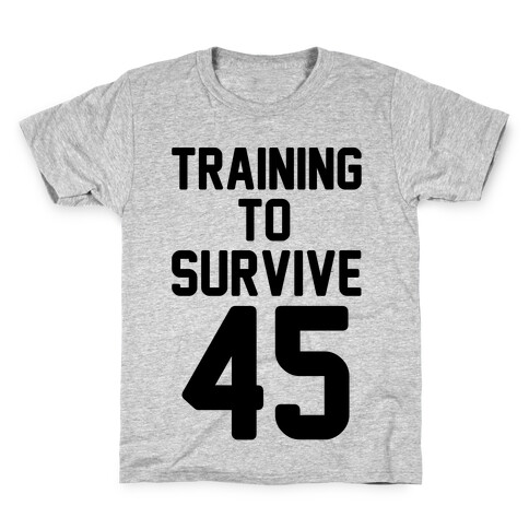 Training To Survive 45  Kids T-Shirt