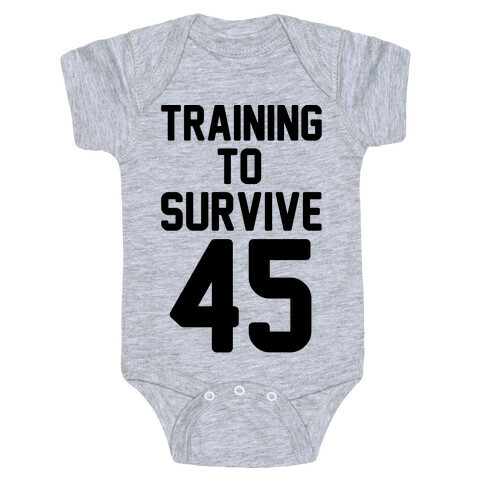 Training To Survive 45  Baby One-Piece
