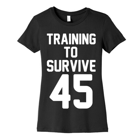 Training To Survive 45 White Print Womens T-Shirt