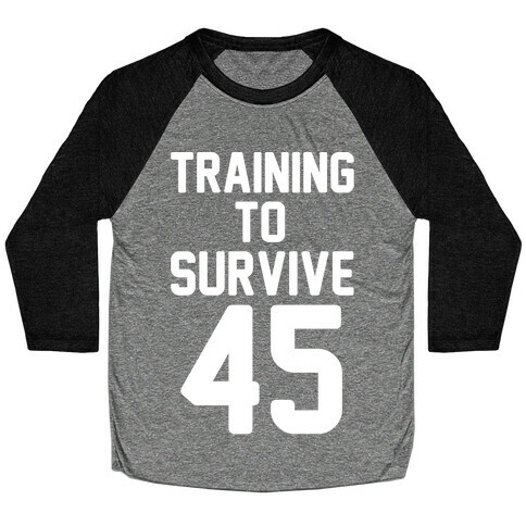 Training To Survive 45 White Print Baseball Tee