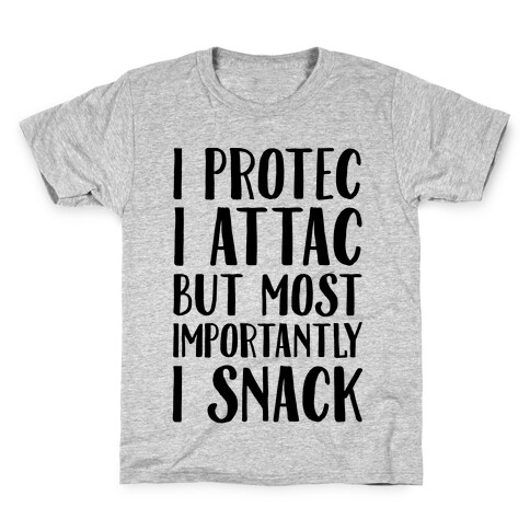 I Protec I Attac But Most Importantly I Snack Kids T-Shirt