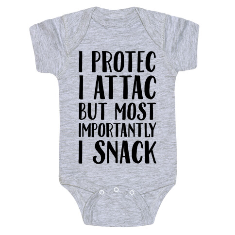 I Protec I Attac But Most Importantly I Snack Baby One-Piece