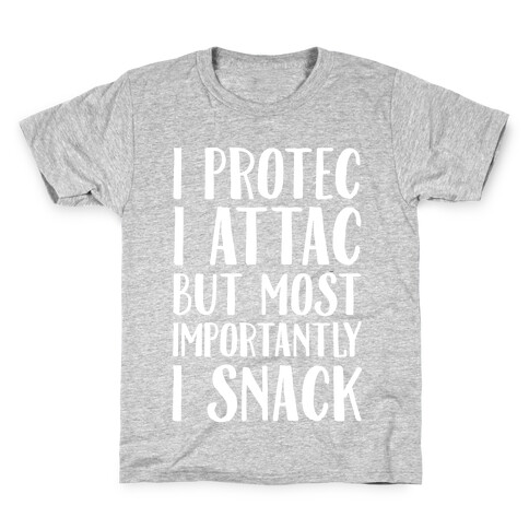 I Protec I Attac But Most Importantly I Snack White Print Kids T-Shirt