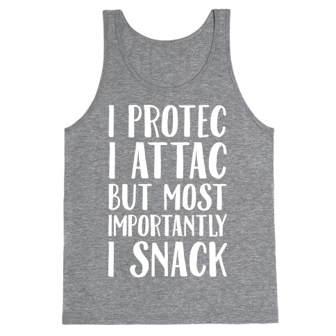 I Protec I Attac But Most Importantly I Snack White Print Tank Top