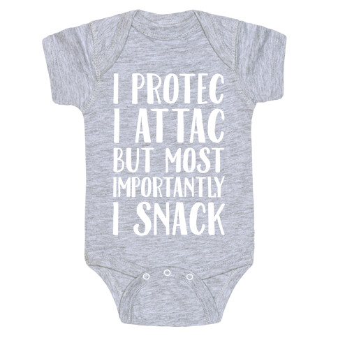 I Protec I Attac But Most Importantly I Snack White Print Baby One-Piece