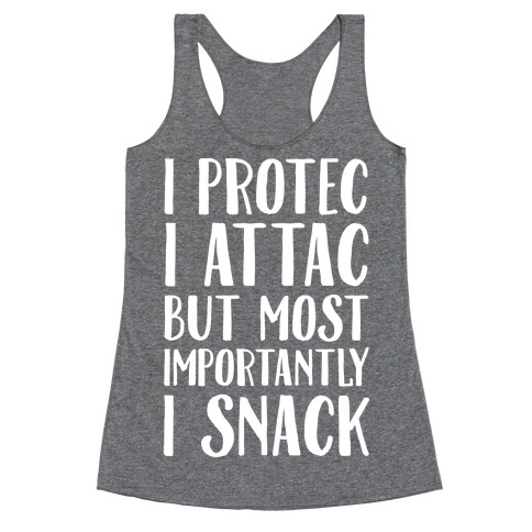 I Protec I Attac But Most Importantly I Snack White Print Racerback Tank Top