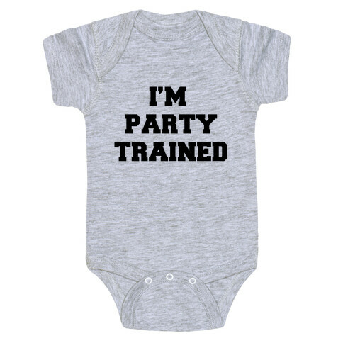 I'm Party Trained Baby One-Piece