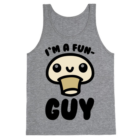 I'm A Fun Guy Tank Top