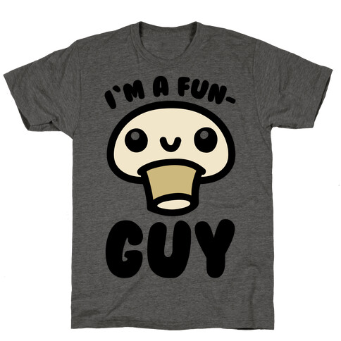 I'm A Fun Guy T-Shirt