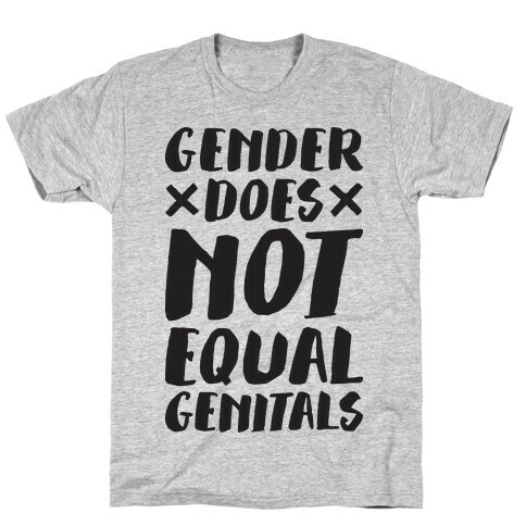 Gender Does Not Equal Genitals T-Shirt