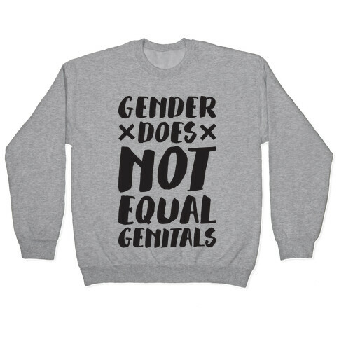 Gender Does Not Equal Genitals Pullover