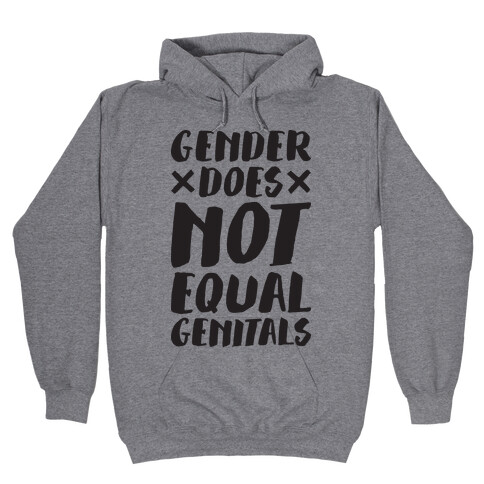 Gender Does Not Equal Genitals Hooded Sweatshirt