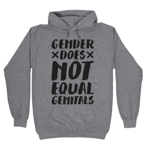 Gender Does Not Equal Genitals Hooded Sweatshirt