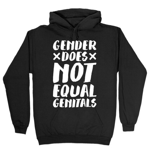 Gender Does Not Equal Genitals Hooded Sweatshirt