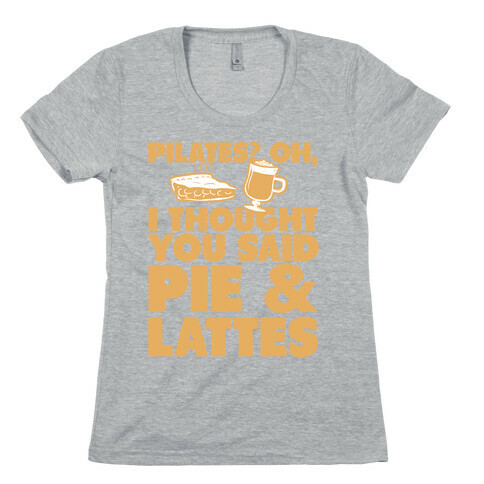 Pies & Latte Womens T-Shirt