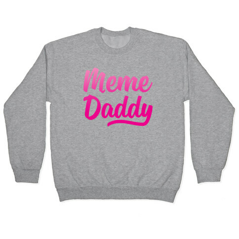 Meme Daddy Pullover