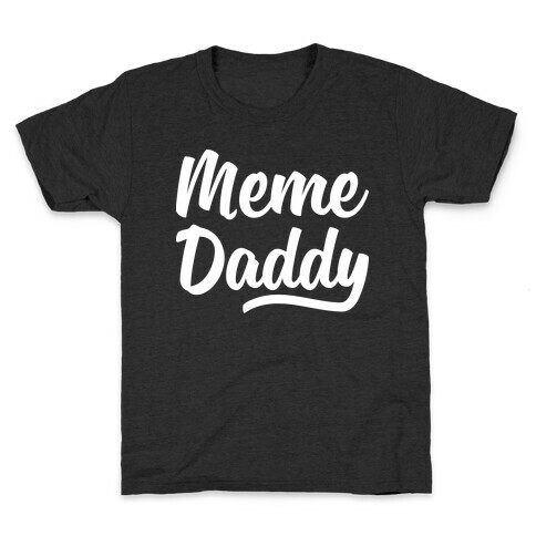 Meme Daddy Kids T-Shirt