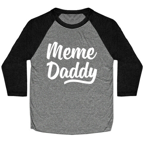 Meme Daddy Baseball Tee