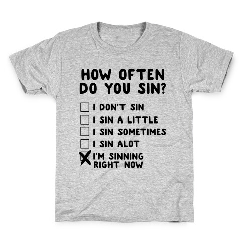 How Often Do You Sin Meme Kids T-Shirt