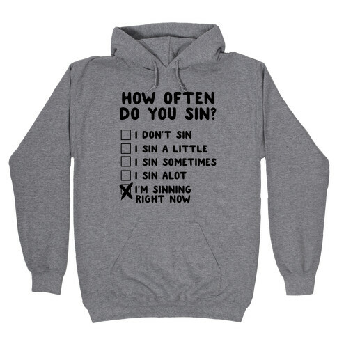 How Often Do You Sin Meme Hooded Sweatshirt