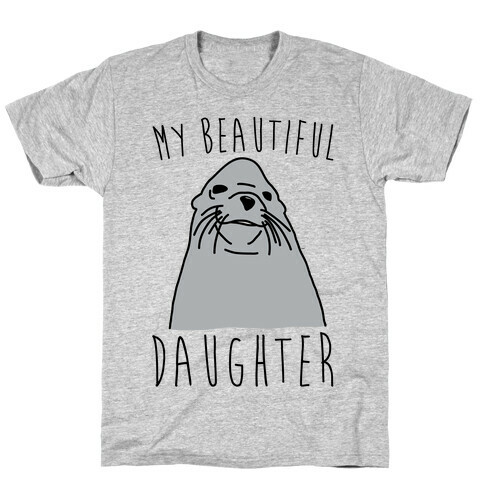 My Beautiful Daughter T-Shirt