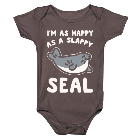 I'm As Happy As A Slappy Seal White Print Baby One-Piece