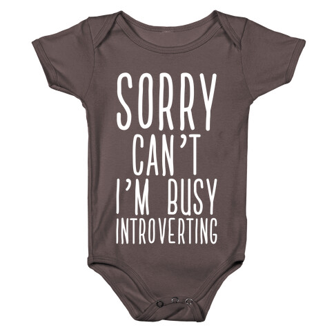 Sorry Can't I'm Busy Introverting Baby One-Piece