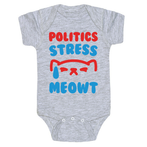 Politics Stress Meowt  Baby One-Piece