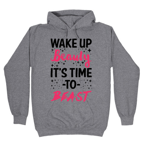 Wake Up Beauty It's Time To Beast Hooded Sweatshirt