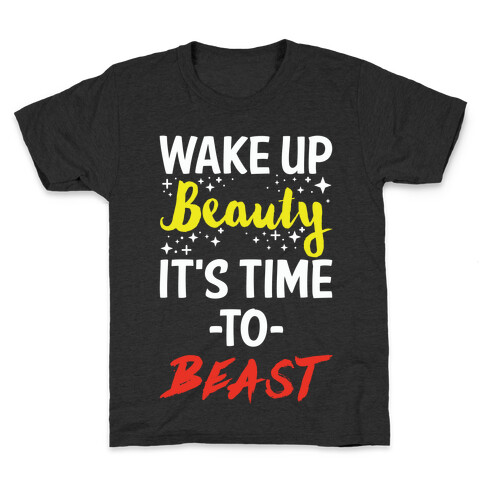Wake Up Beauty It's Time To Beast Kids T-Shirt