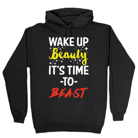 Wake Up Beauty It's Time To Beast Hooded Sweatshirt