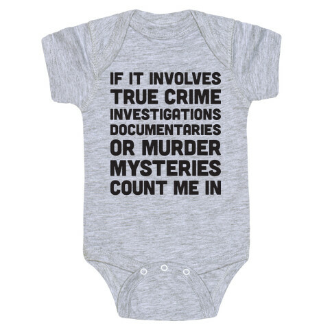 If It Involves True Crime Count Me In Baby One-Piece