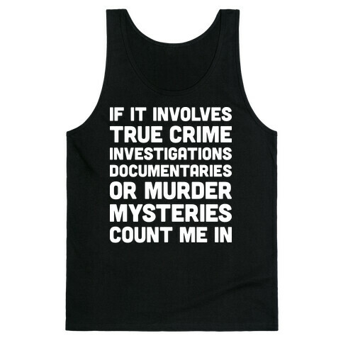 If It Involves True Crime Count Me In Tank Top