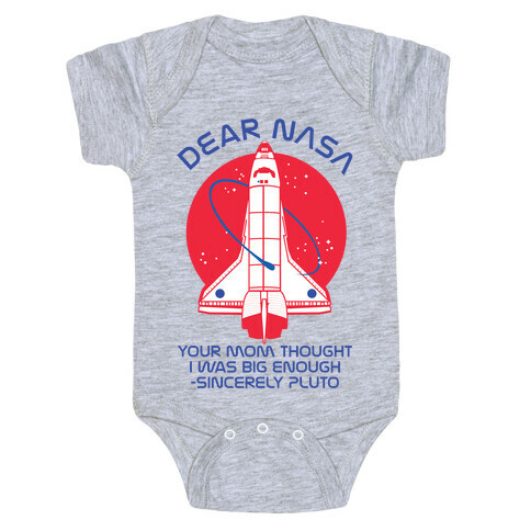 Dear Nasa Your Mom Though I Was Big Enough Baby One-Piece